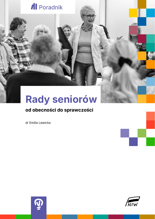 Poradnik dla senior&oacute;w &bdquo;Rady senior&oacute;w - od obecności do sprawczości&rdquo;