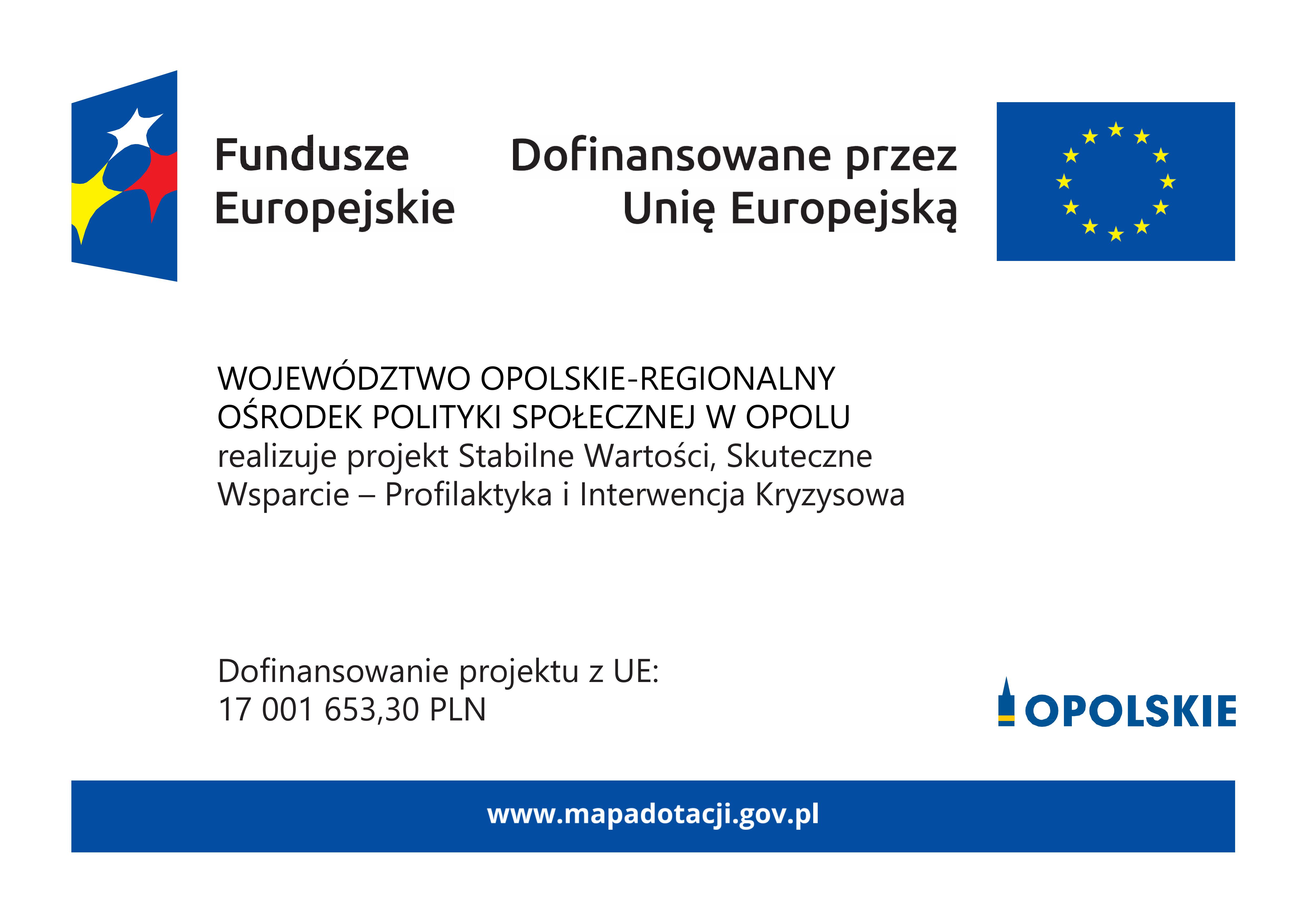 Stabilne Wartości, Skuteczne Wsparcie - Profilaktyka i Interwencja Kryzysowa Projekt współfinansowany ze środków Europejskiego Funduszu Społecznego Plus w Ramach Funduszy Europejskich dla Opolskiego 2021-2027, Priorytet 6 Fundusze Europejskie wspierające włączenie społeczne w opolskim, działanie 6.8 Wsparcie integracji społecznej osób zagrożonych ubóstwem lub wykluczeniem społecznym, w tym osób najbardziej potrzebujących i dzieci.