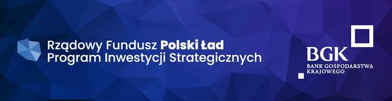 Zdjęcie przedstawia logo Rządowego Funduszu Polski Ład program Inwestycji Strategicznych