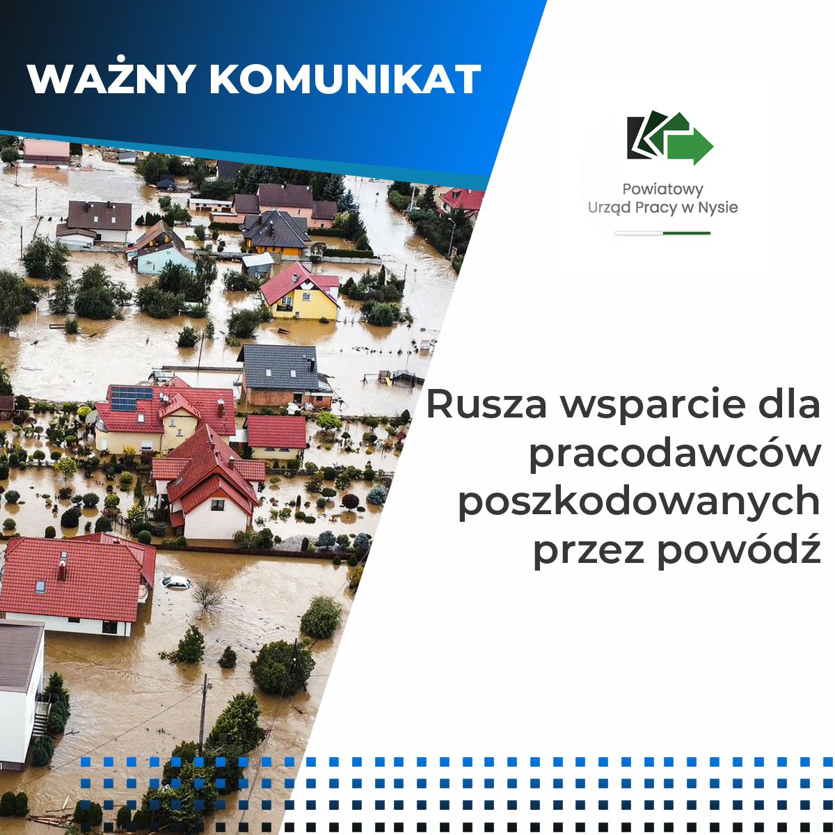 Powiatowy Urząd Pracy w Nysie ogłasza nabór wniosków na wsparcie pracodawców poszkodowanych przez powódź