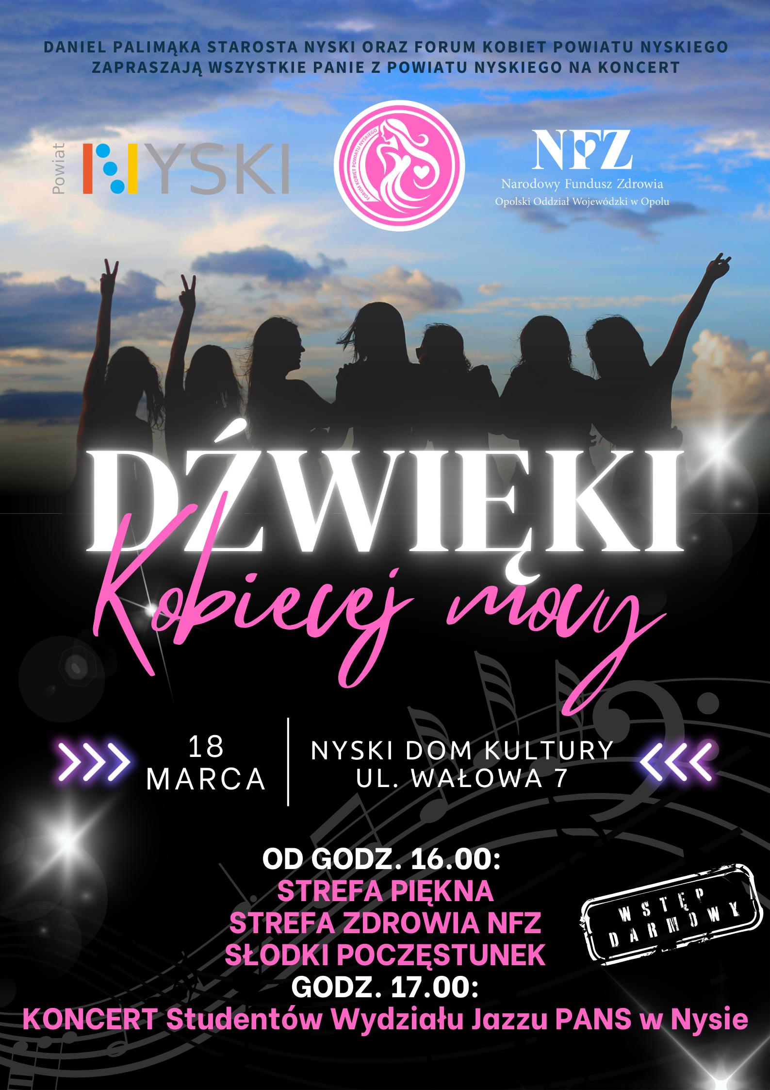 Daniel Palimąka Starosta Nyski oraz Forum Kobiet Powiatu Nyskiego serdecznie zapraszają wszystkie Panie na wyjątkowy koncert „Dźwięki Kobiecej Mocy”!